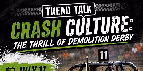 July Tread Talk: Crash Culture- The Thrill of Demolition Derby