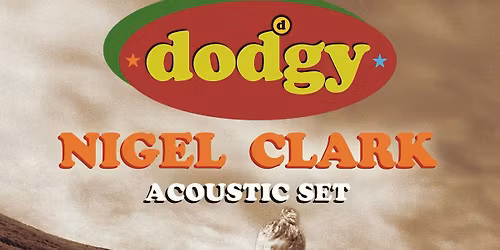 Nigel Clark (Dodgy) + Support + DJs