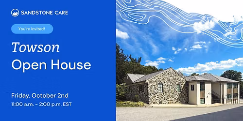Sandstone Care Towson Open House