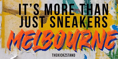 It's More Than Just Sneakers 2026 - MELBOURNE