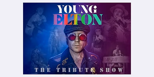 \u2728YOUNG ELTON THE TRIBUTE SHOW\u2728