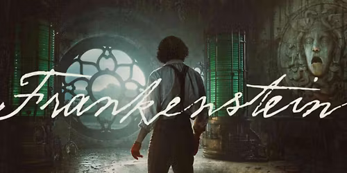 Guillermo Del Toro's Frankenstein at the Rio Theatre