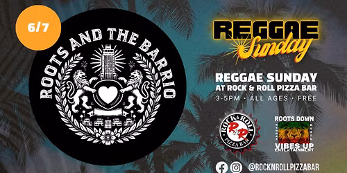 Reggae Sunday with Roots and the Barrio at Rock N Roll Pizza Bar Simi Valley