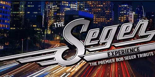 Seger Experience- The Premier Bob Seger Tribute Band