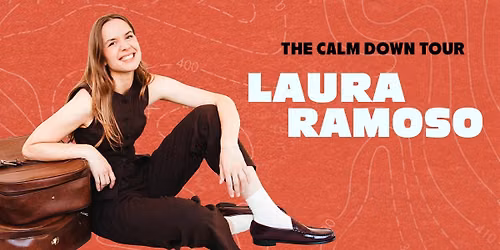 Laura Ramoso: The Calm Down Tour
