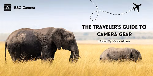 The Traveler's Guide To Camera Gear Hosted By Victor Aldana