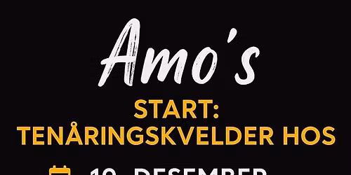 \ud83c\udf89 START: Ten\u00e5ringskvelder hos Amo\u2019s! \ud83c\udf89