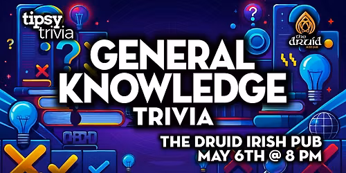 Edmonton: The Druid Irish Pub - General Knowledge Trivia - May 6, 8pm
