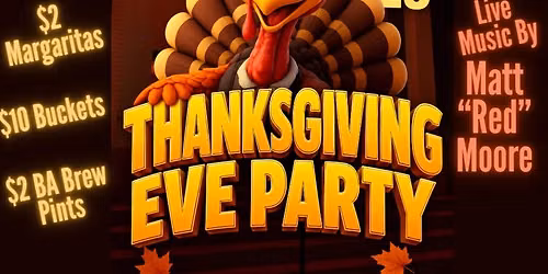 THANKSGIVING EVE AT THE B.A. COLONIAL | TACO NIGHT * $2 PINTS * $2 MARGS | MUSIC BY MATT "RED" MOORE