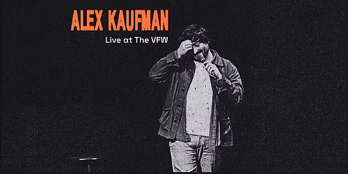 Alex Kaufman Live at The VFW