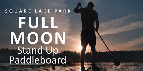 Full Moon SUP at Square Lake Park