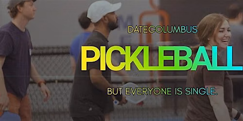 Summer Pickleball, But Everyone's Single | DateColumbus