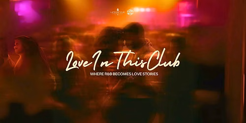 Love In This Club - An R&B Experience