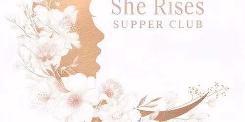 She Rises Supper Club - Summer Supper Club