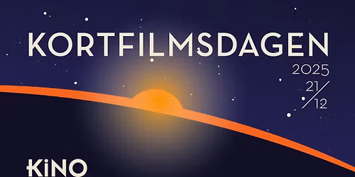 Kortfilmsdagen p\u00e5 Kino s\u00f6ndag 21 dec 2025