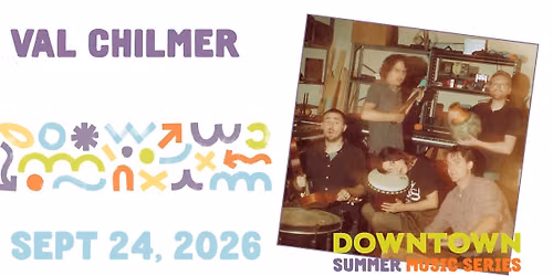 Downtown Summer Music Series- Val Chilmer