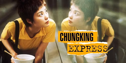 Film Screening: CHUNGKING EXPRESS (1994)