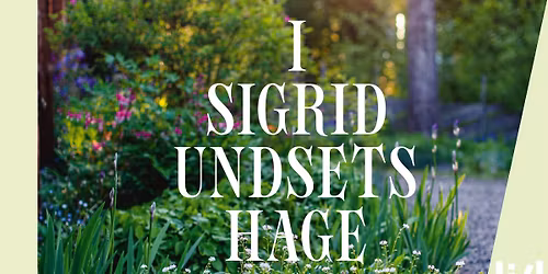 I Sigrid Undsets hage