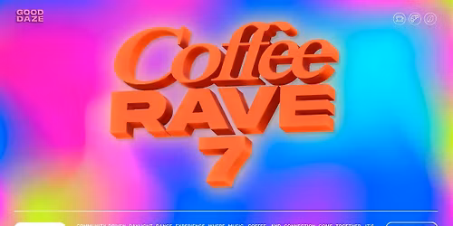 COFFEE RAVE 7 \u2013 Dance, Espresso & Daylight Energy
