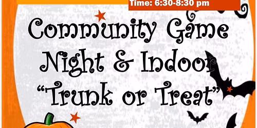 Community Game Night & Indoor Trunk or Treat