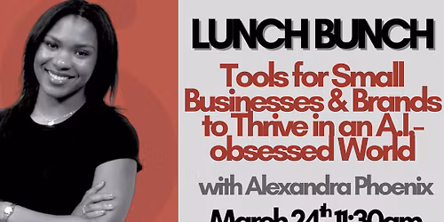 Lunch Bunch - Tools for Small Businesses & Brands to Thrive in an A.I.-obsessed World