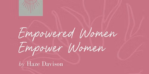 Empowered Women Empower Women - Ipswich
