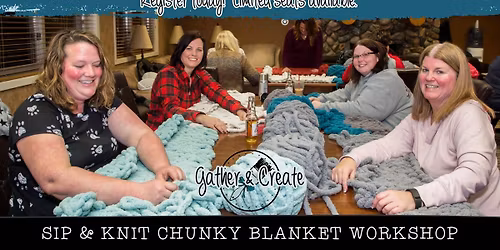 Sip & Knit Chunky Blanket Workshop in Gillette