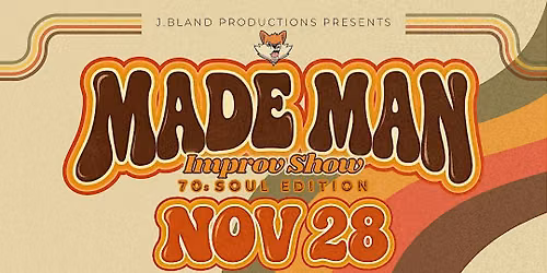 MADE MAN IMPROV SHOW: 70s Soul Edition
