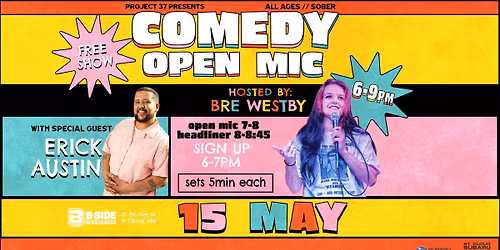 Comedy Open Mic \/\/ Hosted by Bre Westby \/\/ Special Guest Erick Austin