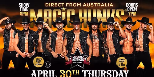 Apr 30th: Springfield, MI - MAGIC HUNKS\u00ae AUSTRALIAN TAKEOVER at The Base