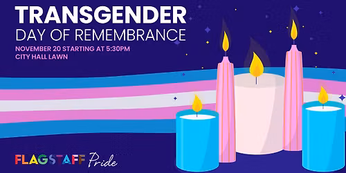 Flagstaff Pride Presents: Transgender Day of Remembrance