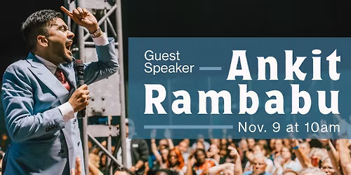 Guest Speaker Evangelist Ankit Rambabu