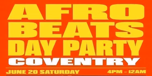 AFROBEATS DAY PARTY \ud83c\udf89 (COVENTRY)
