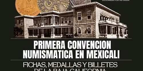 Primera Convenci\u00f3n Numism\u00e1tica en Mexicali