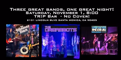 The Glimmer Stars, The Dreambots, The Raz Band at TR!P Santa Monica