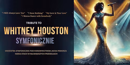 Tribute to Whitney Houston Symfonicznie - Warszawa- Teatr Muzyczny Roma - 03.11.2025