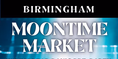 Birmingham Moontime Market & Panic Pre-Party