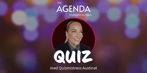 Quiz p\u00e5 the AGENDA med Quizmistress Austinat!