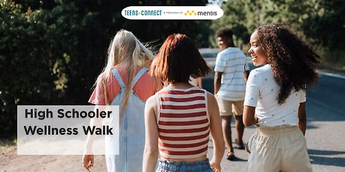 Wellness Walk: High School (Ages 15-18)
