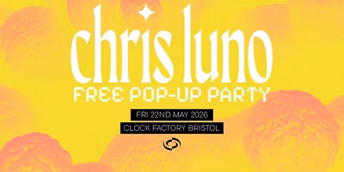 Chris Luno \u2022 FREE Pop-Up Party (Bristol)