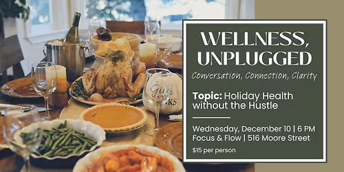 Wellness, Unplugged: Holiday Health without the Hustle