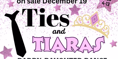 Ties and Tiaras Daddy Daughter Dance