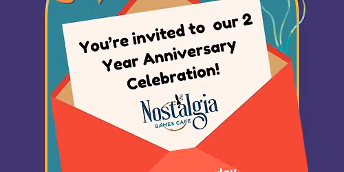 Nostalgia Games Cafe 2 Year Anniversary Celebration