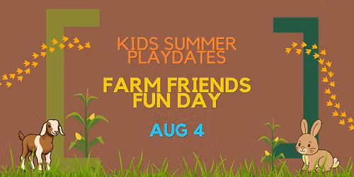 Kids Summer Playdate I Farm Friends Fun Day 