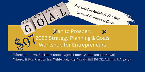 Plan to Prosper: 2026 Strategy Planning & Goals Workshop for Entrepreneurs