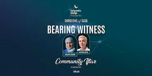 Surgeons of Gaza: Bearing Witness \u2013 Community Iftar in London