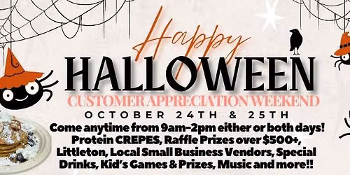 SPOOKY Customer Appreciation WEEKEND with Protein Crepes!