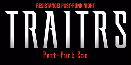 RESISTANCE! Post-Punk Night! Live: TRAITRS (Post-Punk Can )+ DEPDEPAN (Dark Synth )