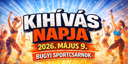 KIH\u00cdV\u00c1S NAPJA - Bugyi sportcsarnok