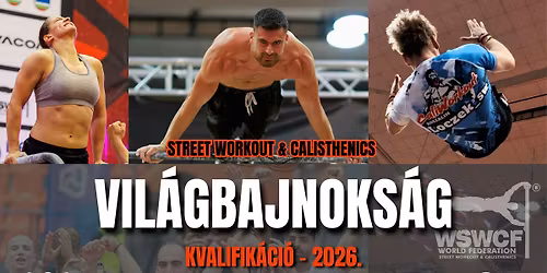 Street workout vil\u00e1gbajnoks\u00e1g - Kvalifik\u00e1ci\u00f3 2026.